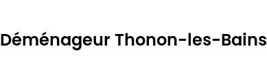 Déménageur Thonon-les-Bains